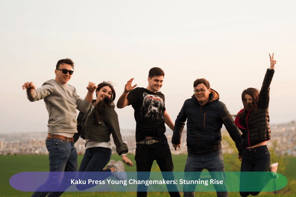 Kaku Press Young Changemakers Stunning Rise