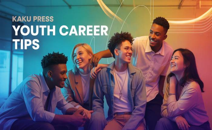 Valuable Kaku Press Youth Career Tips Fearless Life
